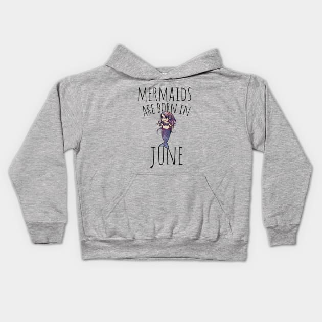 Mermaids are born in June birthday party Kids Hoodie by bubbsnugg